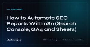 How to Automate SEO Reports With n8n (Search Console, GA4 and Sheets)