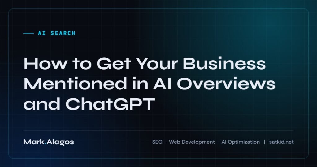 How to Get Your Business Mentioned in AI Overviews and ChatGPT