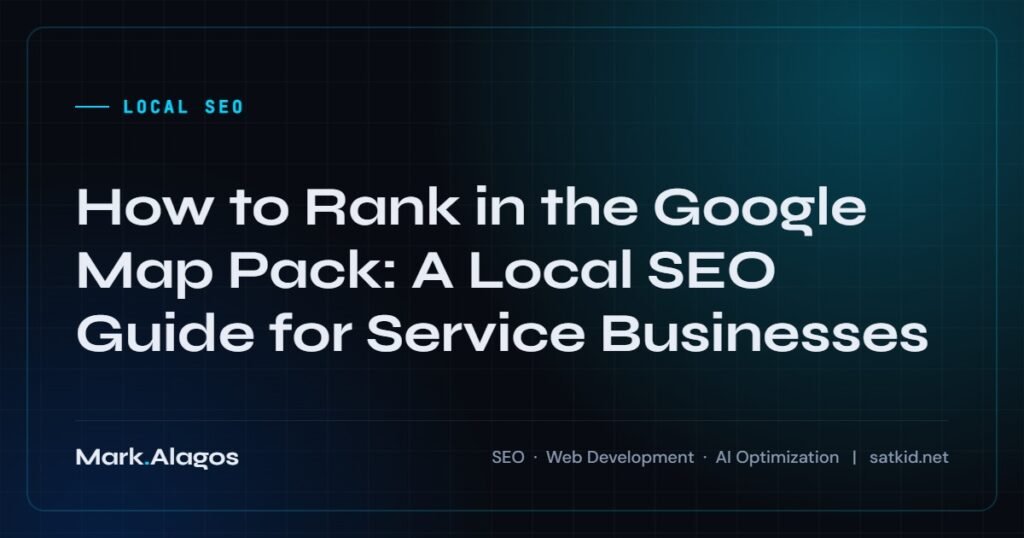 How to Rank in the Google Map Pack: A Local SEO Guide for Service Businesses