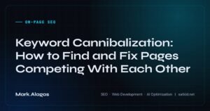 Keyword Cannibalization: How to Find and Fix Pages Competing With Each Other