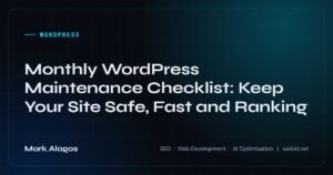 Monthly WordPress Maintenance Checklist: Keep Your Site Safe, Fast and Ranking