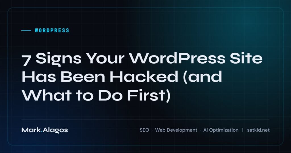 7 Signs Your WordPress Site Has Been Hacked (and What to Do First)